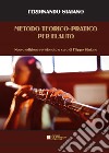 Metodo teorico-pratico per flauto. Nuova ediz. libro