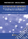 Elementi di armonia. Manuale per lo studio dell'armonia tonale nei licei musicali e nei conservatori libro di Izzi Vincenzo Freno Angela