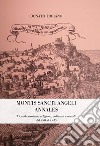 Montis Sancti Angelis Annales. Vicende storiche, religiose, culturali e sociali dal 490 al 1945 libro