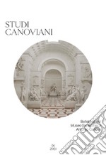 Studi canoviani. Bollettino del Museo Gypsotheca Antonio Canova, Possagno (2021). Vol. 1