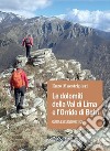 Le dolomiti della Val di Lima e l'Orrido di Botri. Guida escursionistica. Nuova ediz. libro