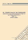 Il Tribunale di Firenze. Ammissioni in manicomio, separazioni coniugali e rettifiche di Stato civile (1866-1957). Inventario libro di Angrisano Elisabetta