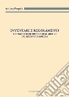 Inventari e regolamenti. I progetti di riforma dei Regi Archivi del Regno di Sardegna libro