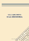 Gli archivi e la memoria libro di Giambastiani L. (cur.)