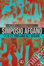 Simposio afgano. 11.9.21 Parlano gli afgani libro