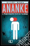 Ananke. Il primo romanzo nato su Telegram libro