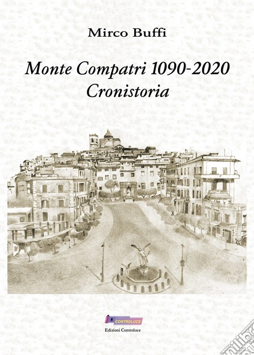 Monte Compatri 1090-2020. Cronistoria