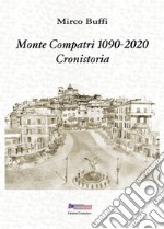 Monte Compatri 1090-2020. Cronistoria libro