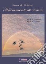 Frammenti di visioni libro