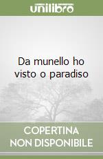 Da munello ho visto o paradiso libro
