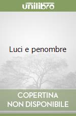 Luci e penombre