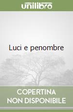 Luci e penombre libro