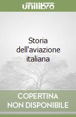 Storia dell'aviazione italiana libro