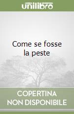 Come se fosse la peste libro