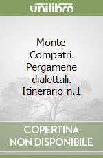Monte Compatri. Pergamene dialettali. Itinerario n.1 libro