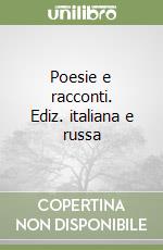 Poesie e racconti. Ediz. italiana e russa libro