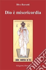 Dio è misericordia libro