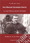 San Manuel Gonzalez Garcia. Una vita chiamata a riparare l'abbandono libro di Locci Federico