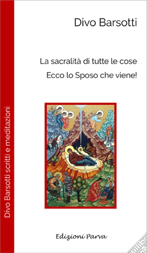 La sacralità di tutte le cose. Ecco lo sposo che viene!