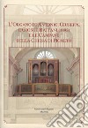 L'organo di Antonio, Giuseppe e Giosuè Battani (1892) e le campane della chiesa di Pigneto libro