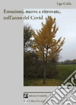 Emozioni, nuove e ritrovate, nell'anno del Covid libro