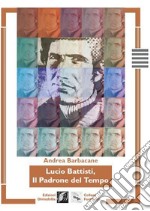 Lucio Battisti, il padrone del tempo
