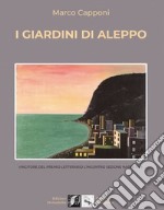 I giardini di Aleppo libro