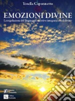 Emozioni divine. (La regolazione del linguaggio emotivo integrata con il divino)