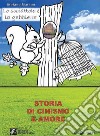 Lo scoiattolo e la gabbietta (Storia di cinismo e amore) libro