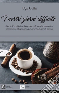 I nostri giorni difficili