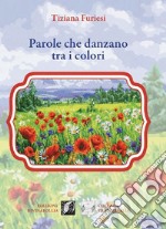 Parole che danzano tra i colori