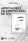 Apocalisse frammentaria in 7/8 libro