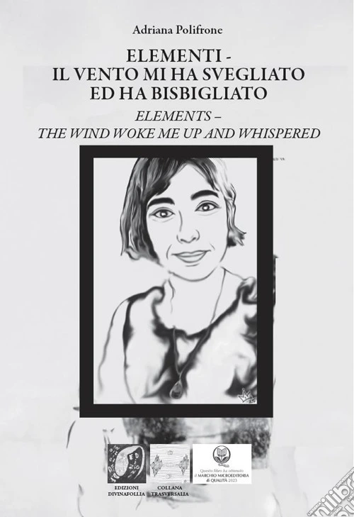 Elementi. Il vento mi ha svegliato ed ha bisbigliato-Elements. The wind woke me up and whispered. Ediz. bilingue
