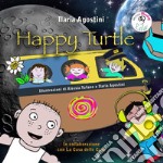 Happy Turtle. Ediz. integrale libro