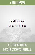 Palloncini arcobaleno libro