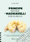 Il Principe digitale di Machiavelli non perdona libro di Alfieri Andrea
