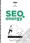 SEO energy. Posizionati su Google e attira clienti libro