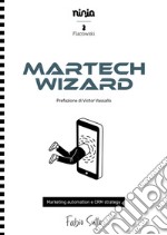 Martech Wizard. Marketing automation e CRM strategy libro