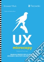UX Microcopy. Manuale pratico per UX writer, designer e architetti dell'informazione libro