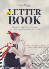(Sales) Letter Book. Il testo che, dal 1931, ha formato tutti i guru del copywriting persuasivo libro di Collier Robert
