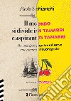 Il mondo si divide in tamarri e aspiranti tamarri. Per anticipare un trend serve tutto tranne il buongusto libro di Schianchi Paolo