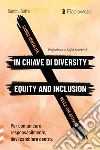 Cambia mentalità in chiave di diversity, equity and inclusion nella tua attività. Per comunicare responsabilmente, devi cambiare dentro libro