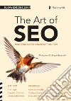 The art of SEO. Mastering search engine optimization. Ediz. italiana libro