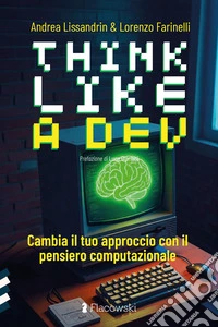 Think like a dev. Cambia il tuo approccio con il pensiero computazionale