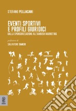 Eventi sportivi e profili giuridici. Dalla sponsorizzazione all'ambush marketing libro