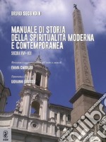 Manuale di storia della spiritualità moderna e contemporanea. Secoli XVI-XIX libro