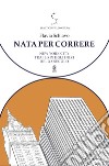 Nata per correre. New York City tra il XIX e gli inizi del XX secolo libro