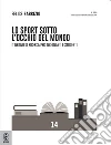 Lo sport sotto l'occhio del mondo. Itinerari di ricerca per insegnanti e studenti libro di Fabrizio Felice Andrea Giorgio