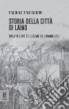 Storia della città di Laino. Svelato il mistero dell'antica e grande Laos libro