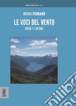 Le voci del vento. Vicine e lontane libro